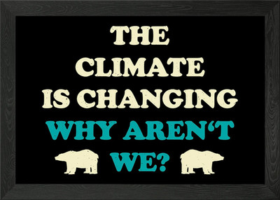Gerahmtes Wandbild Poster Leinwanddruck Bild Klimawandel ist real