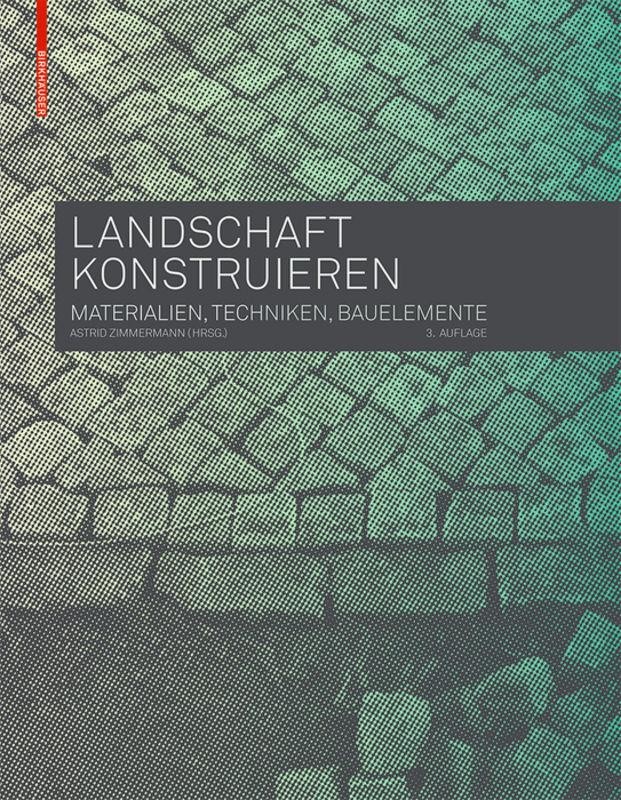 Landschaft konstruieren Astrid Zimmermann