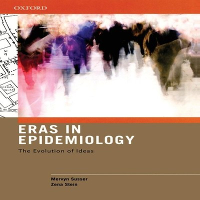 Eras in Epidemiology The Evolution of Ideas Mervyn Susser Hardcov