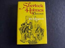 Sherlock Holmes Detected by Ian McQueen (Hard Copy, 1974, David & Charles, UK)