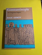 Constantinople : The Forgotten Empire by Isaac Asimov (1970, Hardcover)