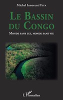 Michel Innocent Peya | Le Bassin Du Congo. Monde Sans Lui, Monde Sans Vie | Buch
