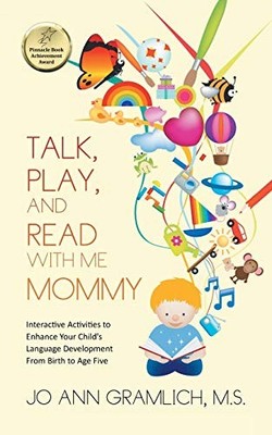 Talk, Play, and Read with Me Mommy: Interactive Activities to En