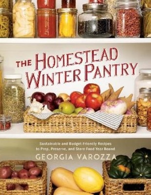 Georgia Varozza The Homestead Winter Pantry (Taschenbuch) Homestead Essentials