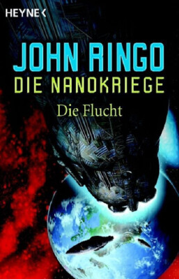 Die Flucht - Die Nanokriege Bd. 4 von John Ringo  Guter Zustand 