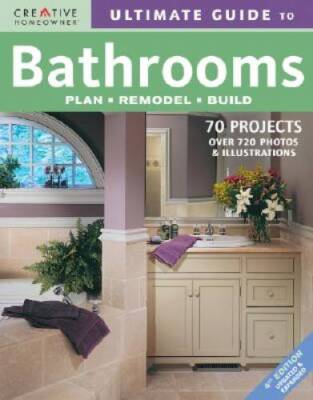 Ultimate Guide to Bathrooms: Plan, Remodel, Build - Paperback - VERY GOOD