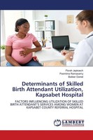 Florah Jepkoech (U. A.) | Determinants Of Skilled Birth Attendant...