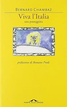 Viva l'Italia. Ein Spaziergang Chambaz, Bernard