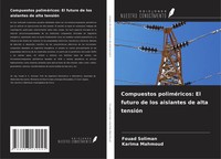 Fouad Soliman (U. A.) | Compuestos PoliméRicos: El Futuro De Los Aislantes De...