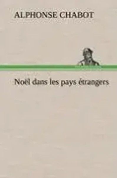 Alphonse Chabot | NoëL Dans Les Pays éTrangers | Buch | FranzöSisch (2012)-image