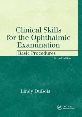 Clinical Skills for the Ophthalmic Examination: Basic Procedures (The Basic ...