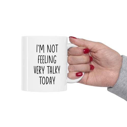 I am Not Feeling Very Talky Today coffee mug - Picture 9 of 9