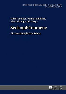 Seelenphaenomene: Ein Interdisziplinaerer Dialog  29  Jahrgang 2016