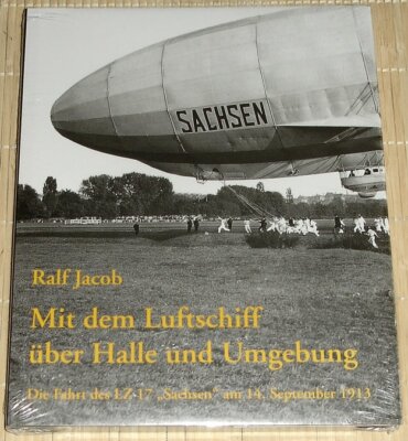 NEU, OVP - Mit dem Luftschiff über Halle und Umgebung - LZ 17 SACHSEN Zeppelin 
