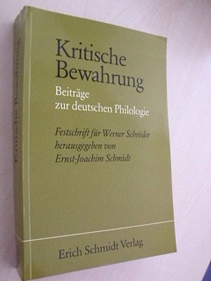 Kritische Bewahrung. Beiträge zur deutschen Philologie. Festschrift für Werner S