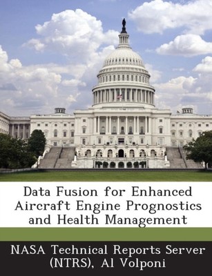 NASA Technical Repor - Data Fusion for Enhanced Aircraft Engine Progno - X555z