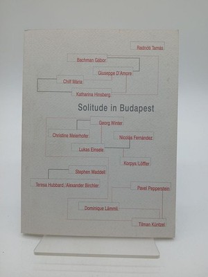 Solitude in Budapest : Ernst Múzeum, 1999. április 16 - május 16 [Radnóti Tamás