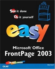 Easy Microsoft Office FrontPage 2003 By Ned Snell