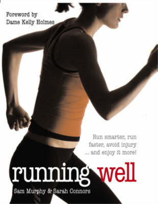 Running Well: Run Smarter, Run Faster, Avoid Injury... and Enjoy It More!, Sam M