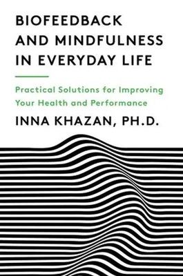 Biofeedback and Mindfulness in Everyday Life | Inna Khazan | Englisch | Buch
