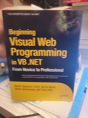 Beginning Visual Web Programming in VB . Net : Deliver Functional and...