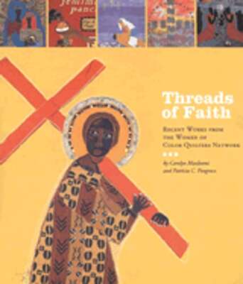Threads of Faith: Recent Works from the Women of Color Quilters Network: Used