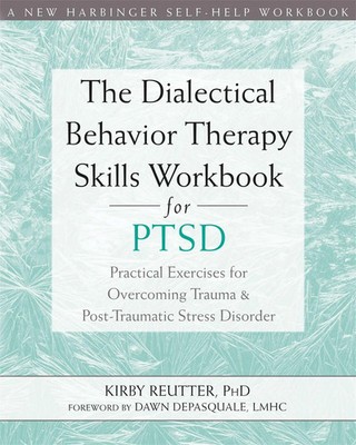 The Dialectical Behavior Therapy Skills Workbook for PTSD | Kirby Reutter | Buch