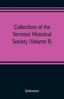 Unknown | Collections Of The Vermont Historical Society (Volume Ii) | Buch