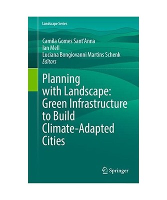 Planning with Landscape: Green Infrastructure to Build Climate-Adapted Cities