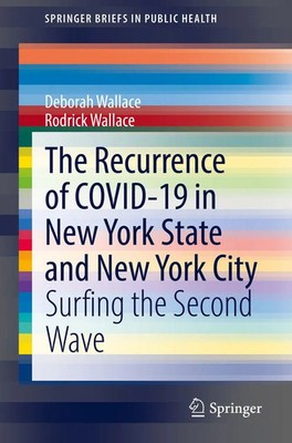 Deborah Wallace (u. a.) | The Recurrence of COVID-19 in New York State and...