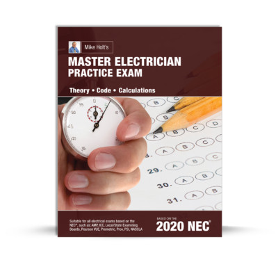 Mike Holt`s  Master Electrician Practice Exam, 2020 NEC