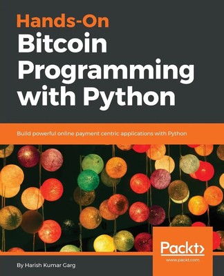 Harish Kumar Garg | Hands-On Bitcoin Programming with Python | Taschenbuch