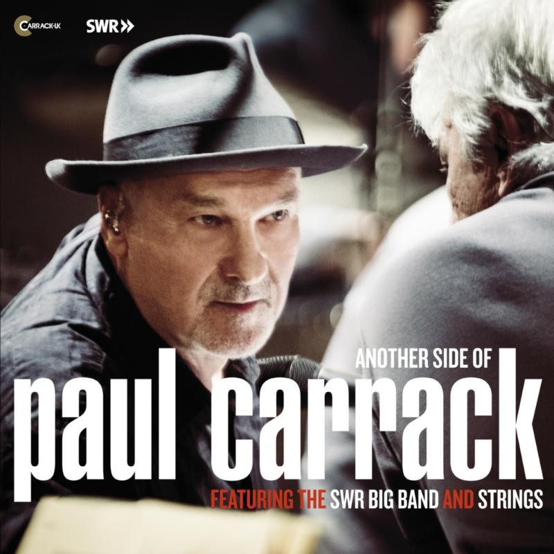 Paul Carrack Another Side of Paul Carrack Featuring the Swr Big Band and Strings