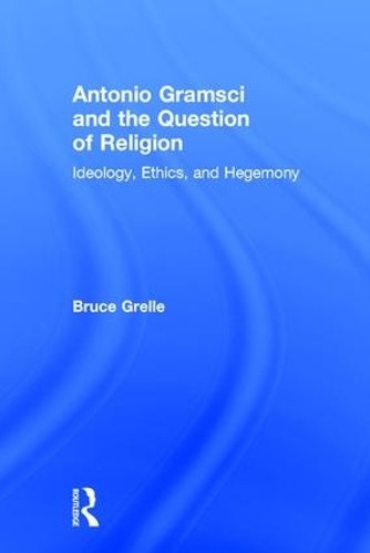 Antonio Gramsci and the Question of Religion - 9781138190641