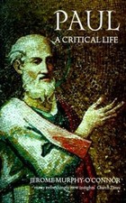 Paul: A Critical Life - Paperback By Murphy-O'Connor, Jerome - GOOD
