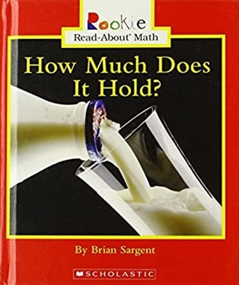 How Much Does It Hold? Library Binding Brian Sargent