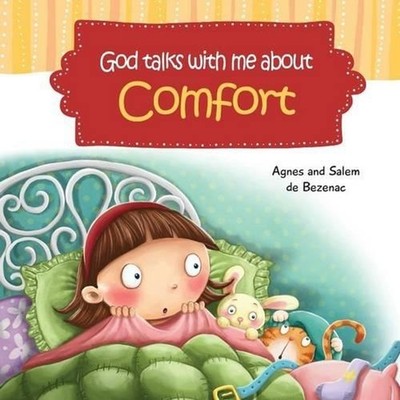God Talks With Me About Comfort: Facing My Fears at Bedtime by Agnes De Bezenac