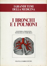I GRANDI TEMI DELLA MEDICINA-I BRONCHI E I POLMONI-1978 F.LLI  FABBRI EDITORI