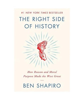 The Right Side of History: How Reason and Moral Purpose Made the West Great: How