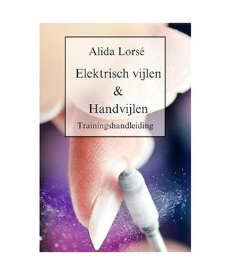 Trainingshandleiding Elektrisch vijlen & Handvijlen: Elektrisch vijlen & Handvij