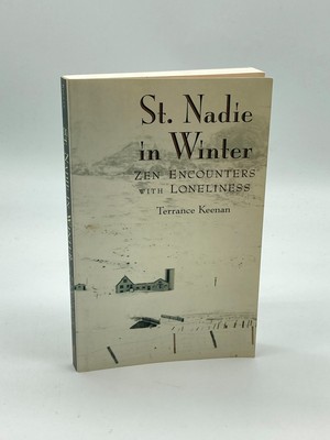 St. Nadie in Winter (First Printing)  Zen Encounters with Loneliness