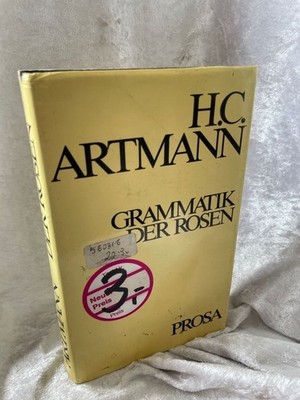 Grammatik der Rosen. Herausgegeben von Klaus Reichert. Artmann, H. C.: