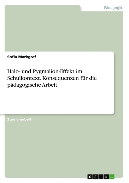 Halo- Und Pygmalion-Effekt Im Schulkontext. Konsequenzen FüR Die PäDagogische...-image