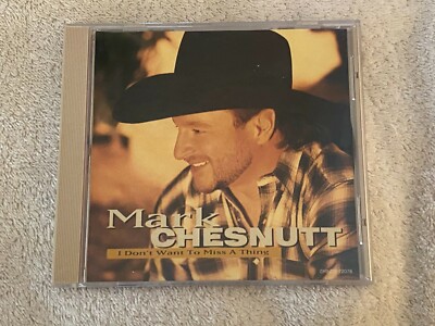  CD - MARK CHESNUTT - I Don't Want To Miss A Thing - Clean Used - Guaranteed 