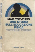 Uno studio sull'educazione fisica - Tutte le poesie. . Mao Tse - Tung. 1971. .