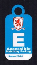 2025/26 MIDDLESBROUGH FC ACCESSIBLE MATCH CAR PARK E PERMIT RIVERSIDE STADIUM