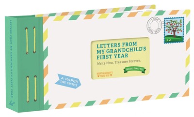 Letters from My Grandchild's First Year: Write Now. Treasure Forever. (Lette...