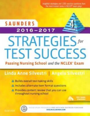 Saunders 2016-2017 Strategies for Test Success: Passing Nursing School an - GOOD