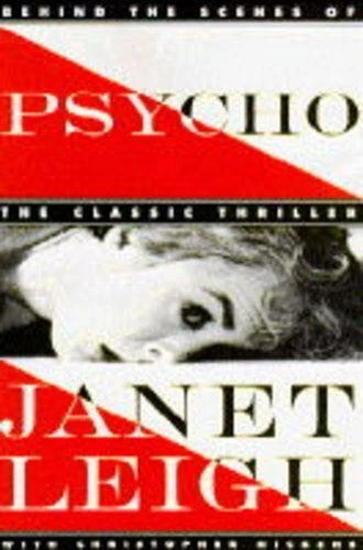 Psycho Behind the Scenes of the Classic Leigh, Janet