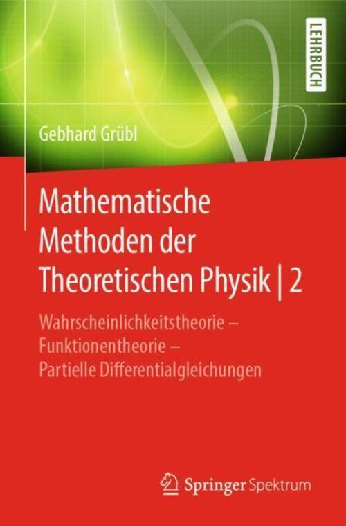 Thumbnail - Mathematische Methoden Der Theoretischen Physik 2 | Gebhard Grübl |